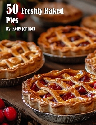 Book cover for 50 Freshly Baked Pies