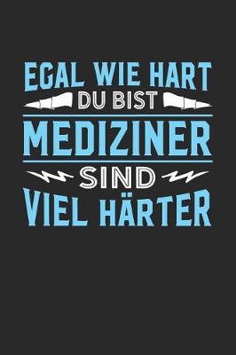 Book cover for Egal wie hart du bist Mediziner sind viel harter