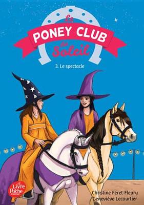 Book cover for Le Poney Club Du Soleil - Tome 3 - Le Spectacle