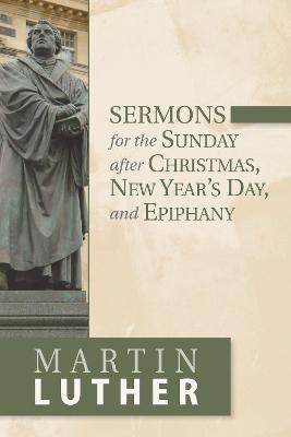 Book cover for Sermons for the Sunday after Christmas, New Year's Day, and Epiphany