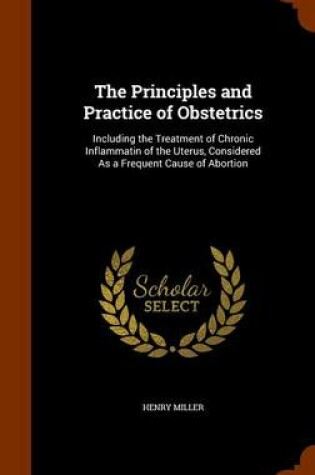 Cover of The Principles and Practice of Obstetrics