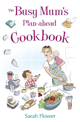 Book cover for The Busy Mum's Plan-ahead Cookbook