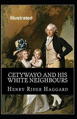 Book cover for Cetywayo and his White Neighbours Illustrated