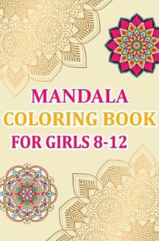Cover of Mandala Coloring Book For Girls 8-12