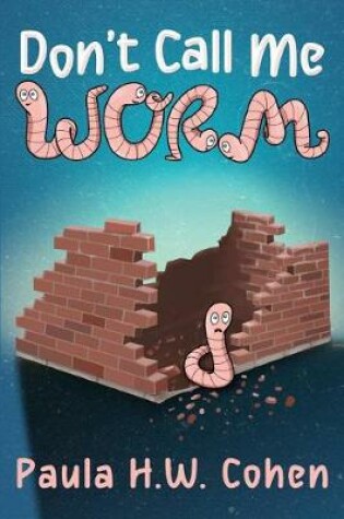 Cover of Don't Call Me Worm
