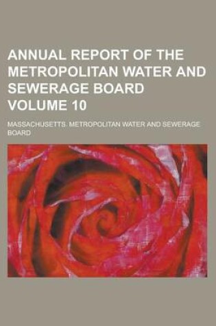 Cover of Annual Report of the Metropolitan Water and Sewerage Board Volume 10