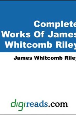 Cover of Complete Works of James Whitcomb Riley, Volume I