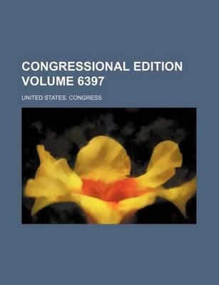 Book cover for Congressional Edition Volume 6397