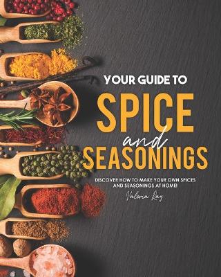 Book cover for Your Guide to Spice and Seasonings