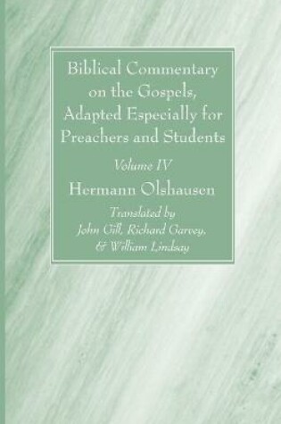 Cover of Biblical Commentary on the Gospels, and on the Acts of the Apostles, Volume IV