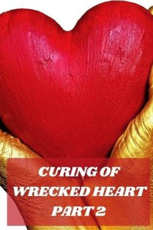 Cover of Curing of Wrecked Heart Part 2