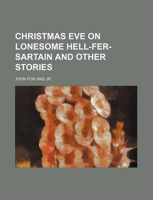 Book cover for Christmas Eve on Lonesome Hell-Fer-Sartain and Other Stories