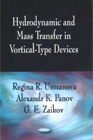 Cover of Hydrodynamic & Mass Transfer in Vortical-Type Devices