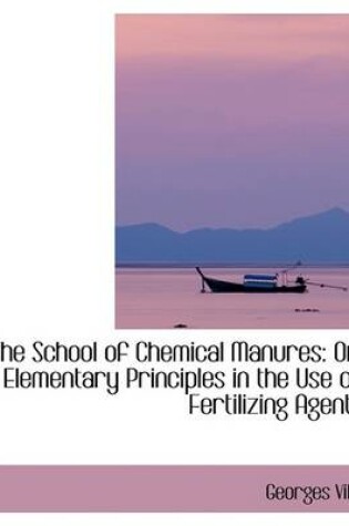 Cover of The School of Chemical Manures