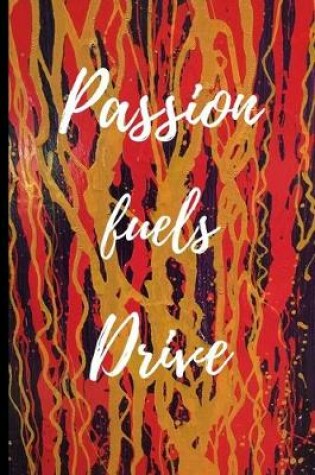 Cover of Passion fuels Drive