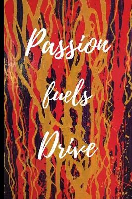 Book cover for Passion fuels Drive