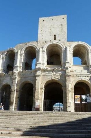 Cover of Ancient Roman Amphitheatre in Arles, France