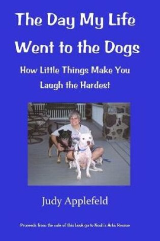 Cover of The Day My Life Went to the Dogs