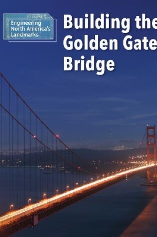 Cover of Building the Golden Gate Bridge