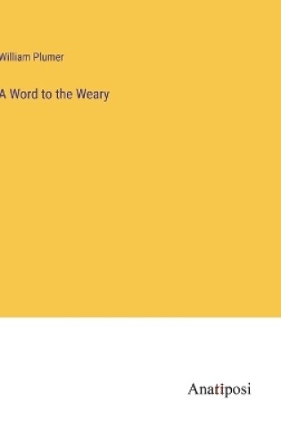 Cover of A Word to the Weary