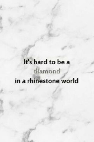 Cover of It's Hard To Be A Diamond In A Rhinestone World