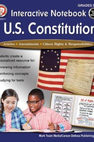 Cover of Interactive Notebook: U.S. Constitution, Grades 5 - 12