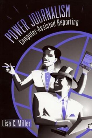 Cover of Power Journalism : Computer-Assisted Reporting