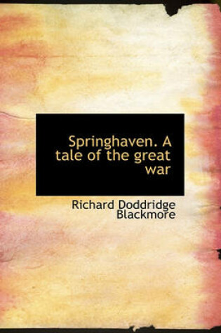 Cover of Springhaven. a Tale of the Great War