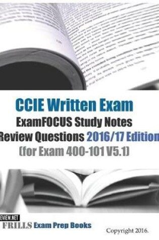 Cover of CCIE Written Exam ExamFOCUS Study Notes & Review Questions 2016/17 Edition