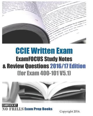 Book cover for CCIE Written Exam ExamFOCUS Study Notes & Review Questions 2016/17 Edition