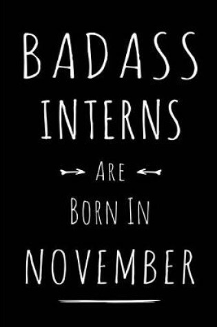 Cover of Badass Interns Are Born In November