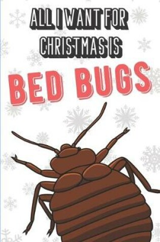 Cover of All I Want For Christmas Is Bed Bugs