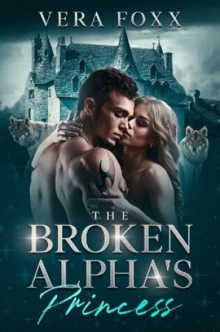 Cover of The Broken Alpha's Princess