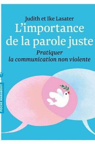 Cover of L'Importance de la Parole Juste - Pratiquer La Communication Non Violente