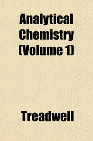 Cover of Analytical Chemistry; Based on the German Text of F. P. Treadwell, PH.D.