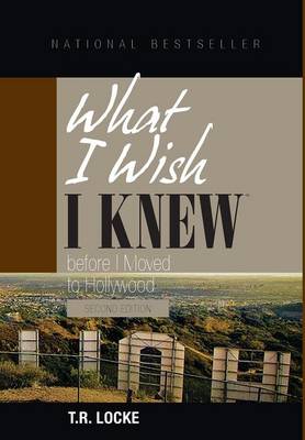 Book cover for What I Wish I Knew Before I Moved to Hollywood (2nd Ed)