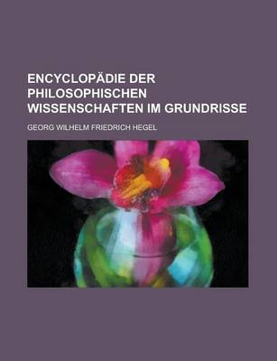 Book cover for Encyclopadie Der Philosophischen Wissenschaften Im Grundrisse