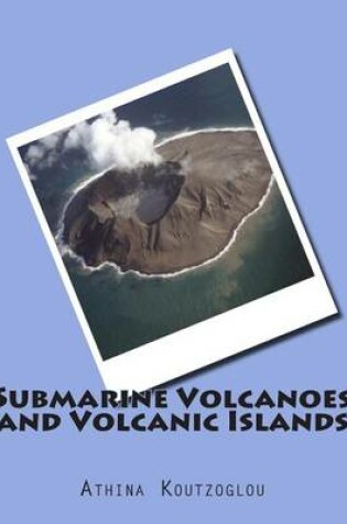 Cover of Submarine Volcanoes and Volcanic Islands