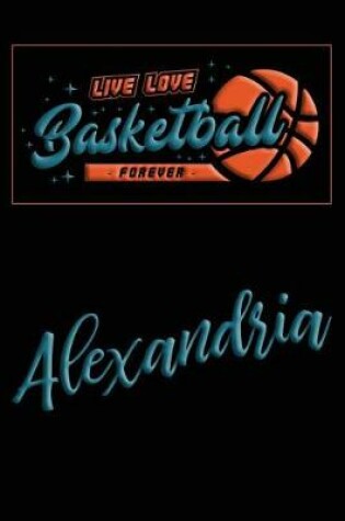 Cover of Live Love Basketball Forever Alexandria