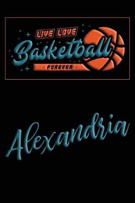 Book cover for Live Love Basketball Forever Alexandria