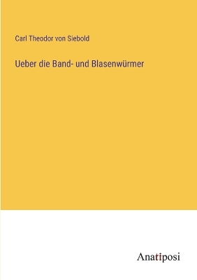 Book cover for Ueber die Band- und Blasenwürmer