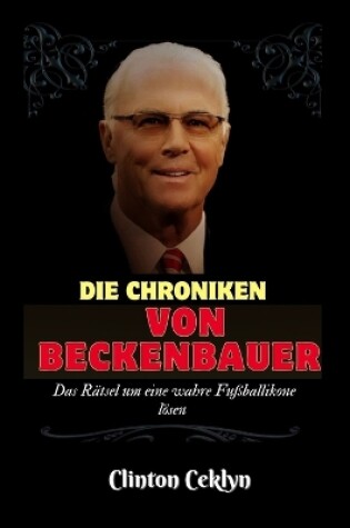 Cover of Die Chroniken Von Beckenbauer