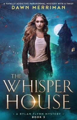 The Whisper House by Dawn Merriman