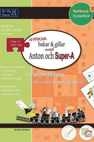 Cover of Nyfikna Bakar & Gillar med Anton och Super-A: Livskompetens for Barn med Autism och ADHD