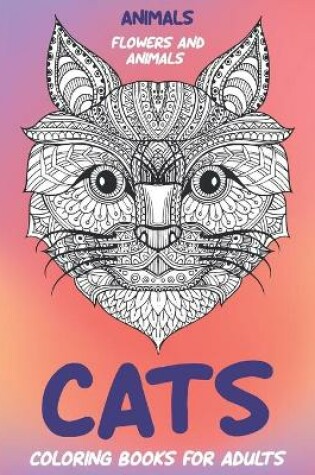 Cover of Coloring Books for Adults Flowers and Animals - Animals - Cats