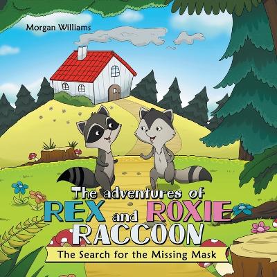 Book cover for The Adventures of Rex and Roxie Raccoon