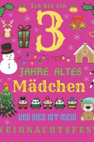 Cover of Ich bin ein 3 Jahre altes Madchen und dies ist mein Weihnachtsfest