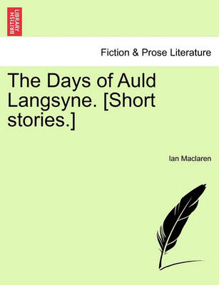 Book cover for The Days of Auld Langsyne. [Short Stories.]