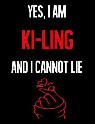 Book cover for Yes, I Am KI-LING And I Cannot Lie