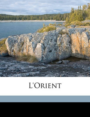Book cover for L'Orient Volume 01